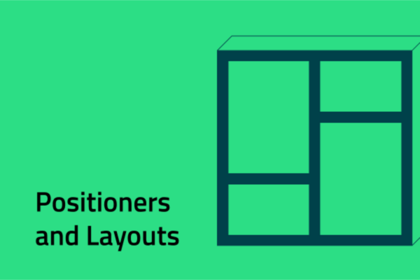 Positioners and Layouts